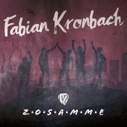: Fabian Kronbach - Zosamme (2019)