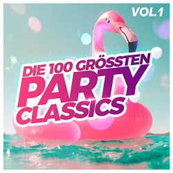 : Die 100 Grössten Party Classics, Vol. 1 (2020)