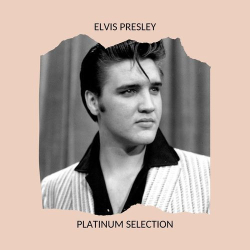 : Elvis Presley - Platinum Selection (2020)
