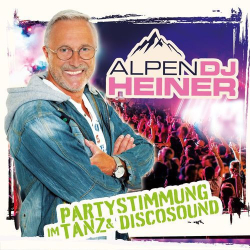 : AlpenDJ Heiner - Partystimmung im Tanz & Discosound (2020)
