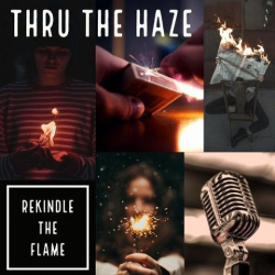 : Thru the Haze - Rekindle the Flame (2020)