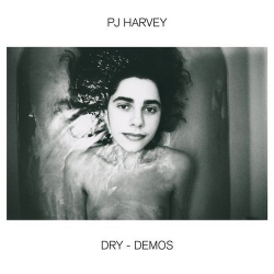 : PJ Harvey - Dry - Demos (2020)