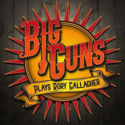 : Big Guns - Big Guns Plays Rory Gallagher (2020)