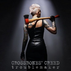 : Crossbones' Creed - Troublemaker (2020)