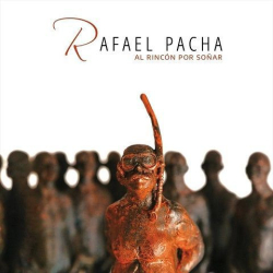 : Rafael Pacha - Al Rincon Por Sonar (2020)