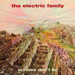 : The Electric Family - Echoes Don't Lie (2020)