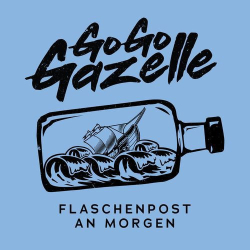 : Go Go Gazelle - Flaschenpost an morgen (2020)