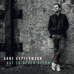 : Arne Kopfermann - Auf zu neuen Ufern (2020)