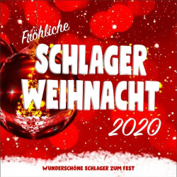 : Fröhliche Schlager Weihnacht 2020 (Wunderschöne Schlager zum Fest) (2020)