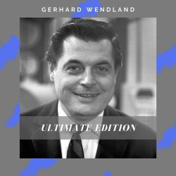 : Gerhard Wendland - Ultimate Edition (2021)