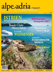 : Alpe Adria das Magazin für Reisen im Alpe Adria in Österreich Nr 40 Mai 2021