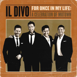 : Il Divo - For Once In My Life: A Celebration Of Motown (2021)