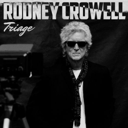 : Rodney Crowell - Triage (2021)