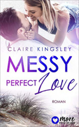 : Claire Kingsley - Messy perfect Love
