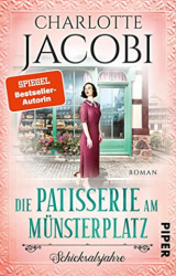 : Jacobi, Charlotte - Die Patisserie am Münsterplatz - Schicksalsjahre
