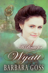 : Barbara Goss - A Bride for Wyatt