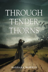 : Barbara Morriss - Through Tender Thorns