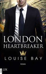 : Bay, Louise - London Heartbreaker (Kings of London Reihe 4)