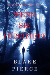 : Blake Pierce - Wenn Sie Fürchtete (Ein Kate Wise Mystery – Buch 6)