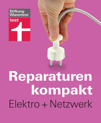 : Stiftung Warentest  Reparaturen kompakt  Elektro + Netzwerk