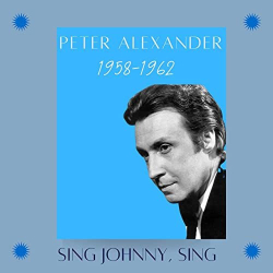 : Peter Alexander - Sing Johnny, Sing (1958-1962) (2021)