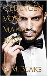 : A  M  Blake - Gefangen vom Mafia Boss 01