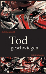 : Christine Schmidt - Todgeschwiegen