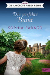 : Sophia Farago - Die perfekte Braut