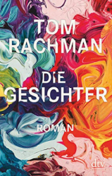 : Tom Rachman - Die Gesichter