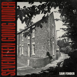 : Sam Fender - Seventeen Going Under (Deluxe) (2021)