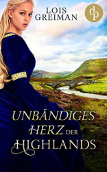 : Lois Greiman - Unbaendiges Herz der Highlands (Highland Lairds 4)