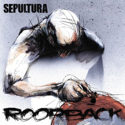 : Sepultura - Roorback (2021 - Remaster) (2003/2021)