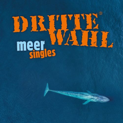: Dritte Wahl - Meer Singles (2021)