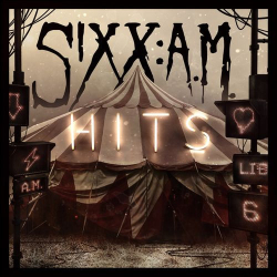 : Sixx:A.M. - HITS (2021)