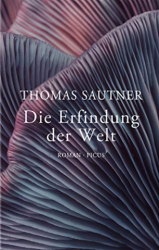 : Thomas Sautner - Die Erfindung der Welt