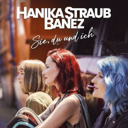 : Hanika Straub Banez - Sie, du und ich (2021)