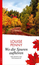 : Louise Penny - Gamache 10 - Wo die Spuren aufhoeren