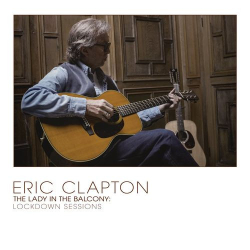 : Eric Clapton - The Lady In The Balcony: Lockdown Sessions (Live) (2021)