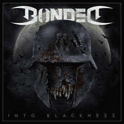: Bonded - Into Blackness (Bonus Tracks Edition) (2021)