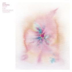 : Jon Hopkins - Music For Psychedelic Therapy (2021)