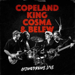 : Stewart Copeland, Mark King, Adrian Belew &amp Vittorio Cosma - Gizmodrome Live (2021) 