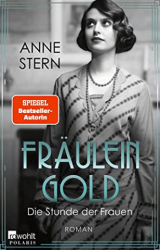 : Anne Stern - Fräulein Gold Die Stunde der Frauen