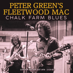 : Peter Green's Fleetwood Mac - Chalk Farm Blues (2021)