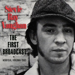 : Stevie Ray Vaughan - The First Broadcast (2021)
