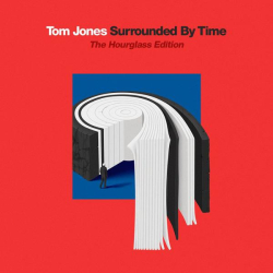 : Tom Jones - Surrounded By Time (The Hourglass Edition) (2021)
