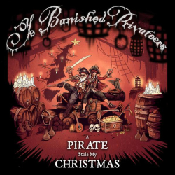 : Ye Banished Privateers - A Pirate Stole My Christmas (2021)