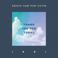: Death Cab for Cutie - Thank You For Today (2018)