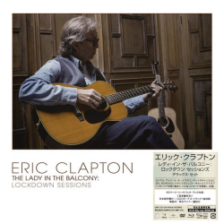 : Eric Clapton - The Lady In The Balcony: Lockdown Sessions (Japanese Edition) (2021)