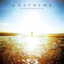 : Anathema - We're Here Because We're Here (10th Anniversary Edition)