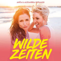 : Anita & Alexandra Hofmann - Wilde Zeiten (2020)